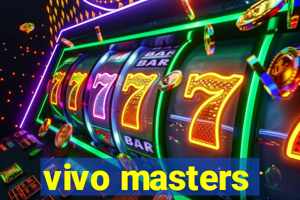 vivo masters